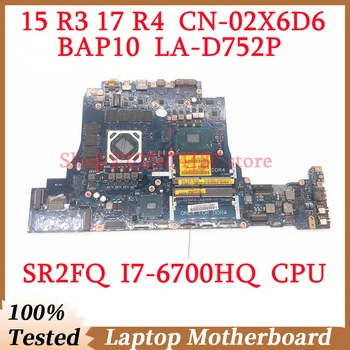 Za DELL 15 R3 17 R4 CN-02X6D6 02X6D6 2X6D6 Z SR2FQ I7-6700HQ CPU Mainboard BAP10 LA-D752P Prenosni računalnik z Matično ploščo 100%Testirani Dobro