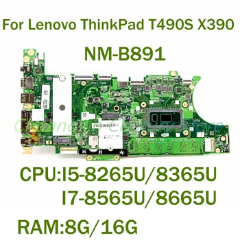 Za Lenovo ThinkPad T490S X390 Prenosni računalnik z matično ploščo NM-B891 s CPU: core I5-8265U/8365U I7-8565U/8665U RAM: 8G/16 G 100% Testirani Wrok